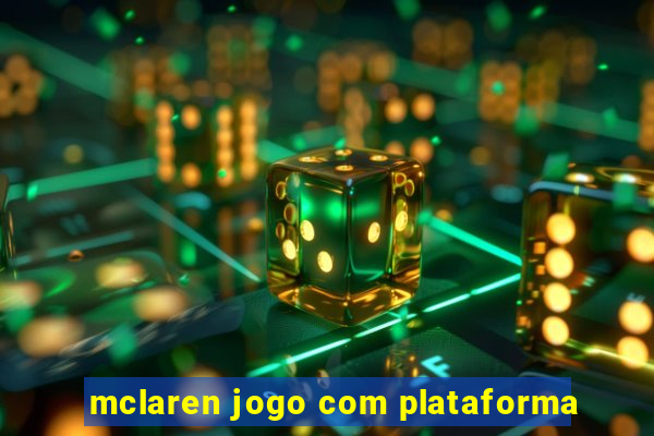 mclaren jogo com plataforma